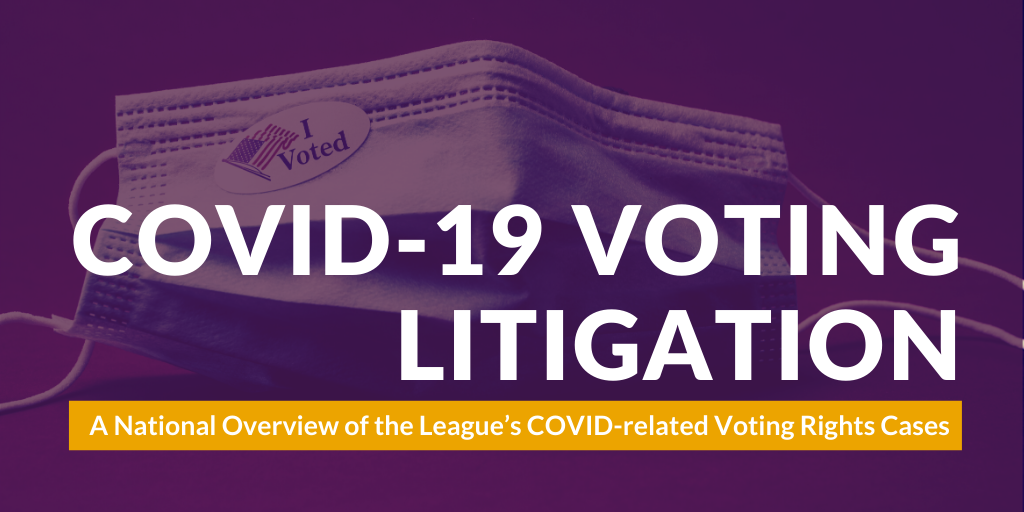 In the Know COVID 19 Voting Litigation League of Women Voters